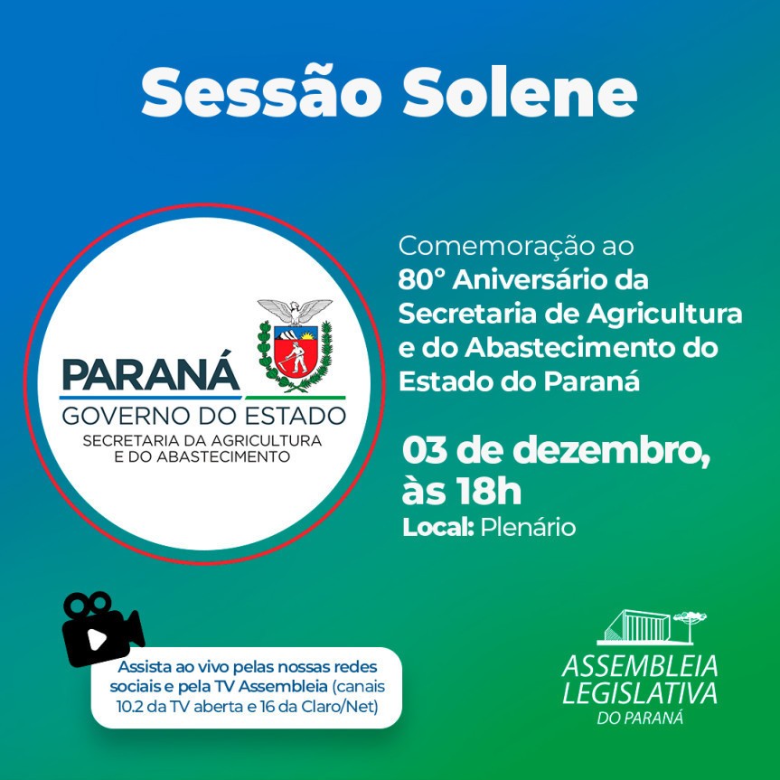 Sessão Solene comemora os 80 anos da Secretaria da Agricultura e do Abastecimento do Paraná (SEAB)