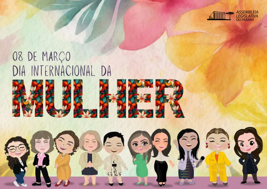 Ações na Alep marcam celebração e conscientização sobre o Mês da Mulher